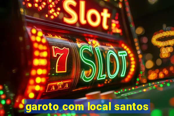 garoto com local santos